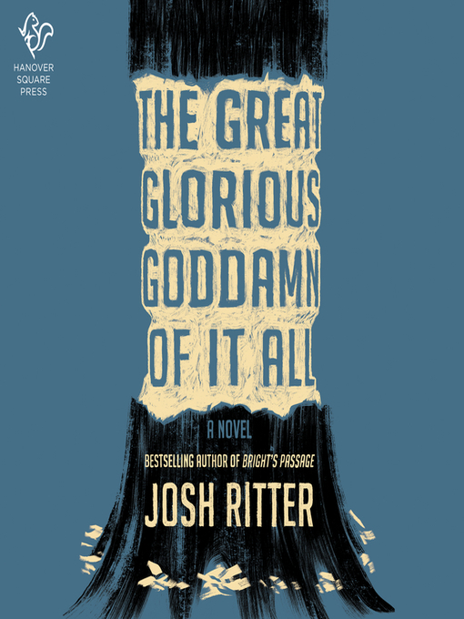 Title details for The Great Glorious Goddamn of It All by Josh Ritter - Available